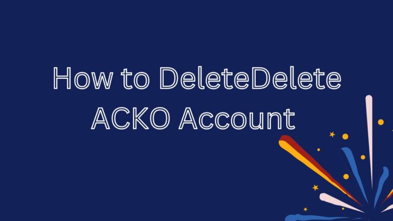 How to Delete ACKO Insurance Account