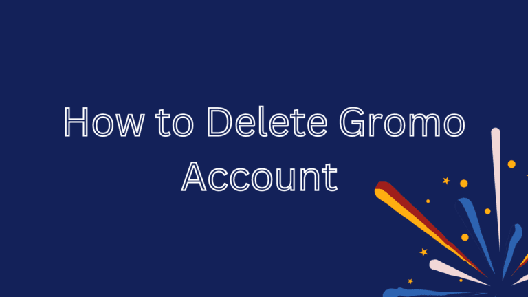 How to Delete Gromo Account Complete Guide
