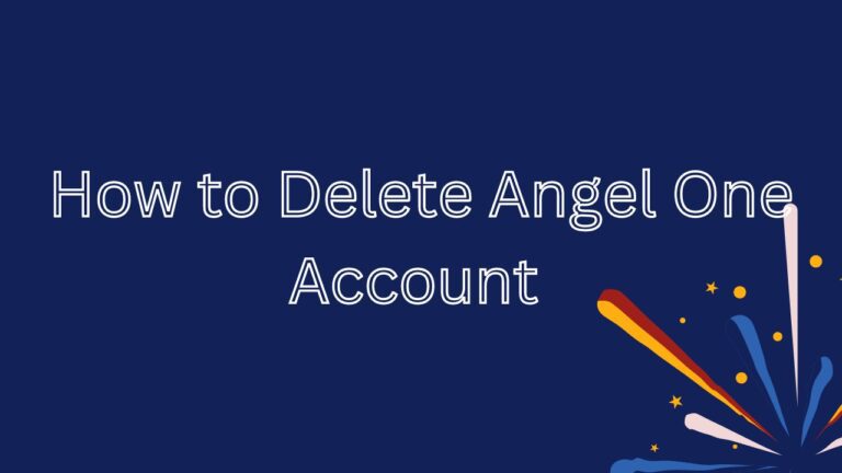 How to Delete Angel one Account