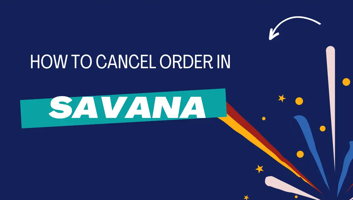 How to Cancel an Order on Savana by Urbanic