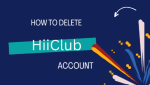 How to Delete Hiiclub Account