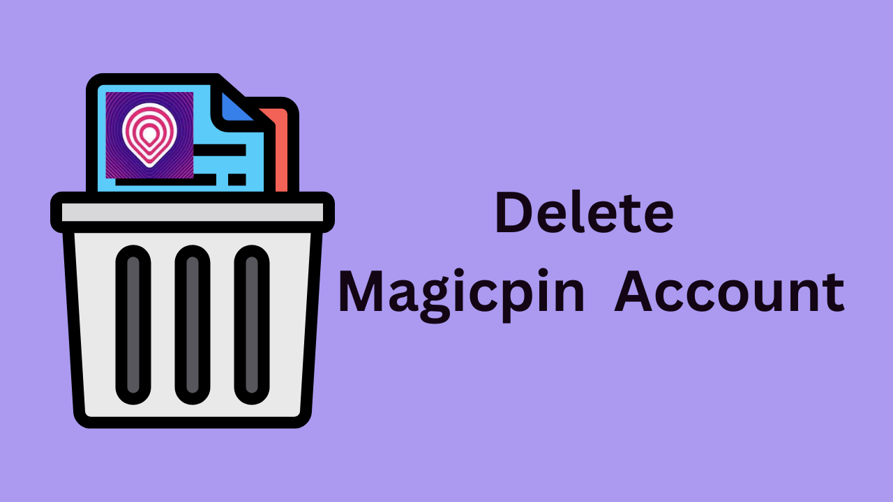 How to Delete magicpin Account